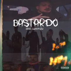 Bastardo (feat. Currokush) Song Lyrics