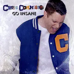 Go Insane - Single by Chris Commisso album reviews, ratings, credits