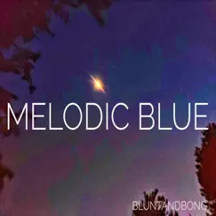 Melodic Blue - Single by Bluntandbong album reviews, ratings, credits