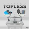 Topless - Single album lyrics, reviews, download