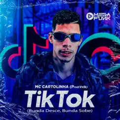 Tiktok (Bunda Desce, Bunda Sobe) - Single by MC Cartolinha, Mega Funk & Vxlk album reviews, ratings, credits