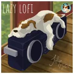 Lazy Lofi - Single by JoHop Music album reviews, ratings, credits