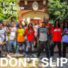 Don't Slip (feat. Joe Blow & Mozzy) - Single album lyrics, reviews, download