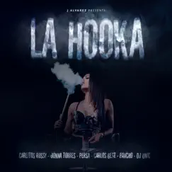 La Hooka (feat. Persa La Voz, Carlos Best, DJ Unic & Pancho el de la Avenida) - Single by J Álvarez, Carlitos Rossy & Jonna Torres album reviews, ratings, credits