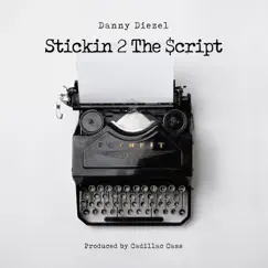 Stickin 2 the Script - Single by Danny Diezel album reviews, ratings, credits