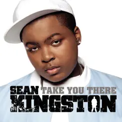 Take You There EP by Sean Kingston album reviews, ratings, credits