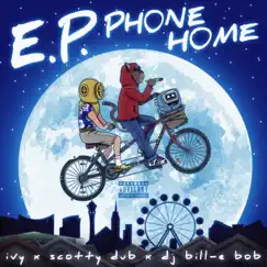 EP Phone Home - EP by Scotty Dub & Ivy album reviews, ratings, credits