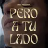Pero a Tu Lado (IKEA feat. Delaporte) - Single album lyrics, reviews, download