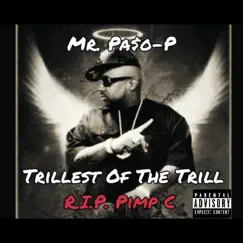 Trillest of the Trill (feat. Pimp C) - Single by Mr. Pa$o-P album reviews, ratings, credits
