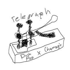 Telegraph - Single by Chamagic & Push Pop album reviews, ratings, credits