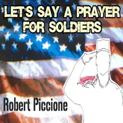 Let's Say a Prayer for Soldiers - Single by Robert Piccione album reviews, ratings, credits