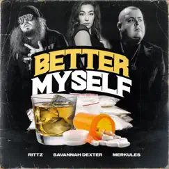 Better Myself - Single by Merkules, Rittz & Savannah Dexter album reviews, ratings, credits
