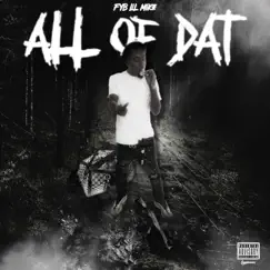 All of Dat Freestyle - Single by Fyb Lil Mike album reviews, ratings, credits