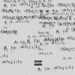 MI FAI IMPAZZIRE - Single by BLANCO & Sfera Ebbasta album reviews, ratings, credits