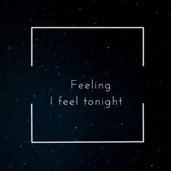 I Feel Tonight - Single by Feeling album reviews, ratings, credits