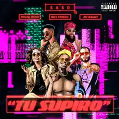 Tu Supiro (feat. Michy Mata, Dos Flakos & Dj Guari) - Single by Saso album reviews, ratings, credits