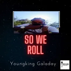 So We Roll - Single by Youngking galaday album reviews, ratings, credits