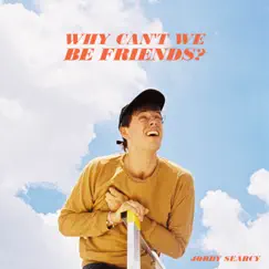 Why Can't We Be Friends? Song Lyrics