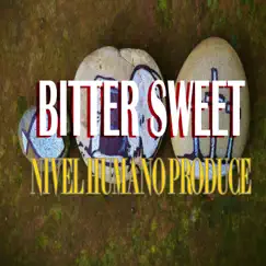 Bitter Sweet - Single by Nivel Humano Produce album reviews, ratings, credits