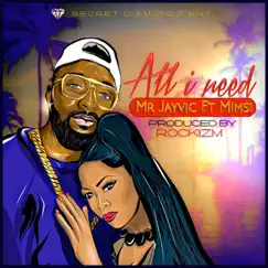 All I Need (feat. Mimsi) - Single by Mr. Jayvic album reviews, ratings, credits