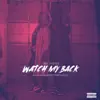 Watch My Back (feat. AlmostFamous215) - Single album lyrics, reviews, download