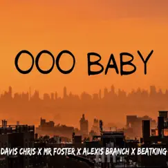 Ooo Baby (feat. BeatKing) - Single by Davis Chris, Mr Foster & Alexis Branch album reviews, ratings, credits