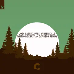 Waiting (Sebastian Davidson Remix) - Single by Josh Gabriel & Winter Kills album reviews, ratings, credits