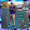 Vibes on Vibes (Beat Tape) album lyrics, reviews, download