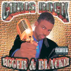 Bigger & Blacker by Chris Rock album reviews, ratings, credits