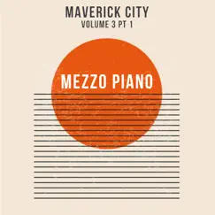 Maverick City Vol 3, Pt. 1 by Mezzo piano album reviews, ratings, credits