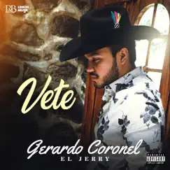Vete - Single by Gerardo Coronel album reviews, ratings, credits