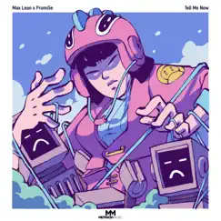 Tell Me Now - Single by Max Lean & Promi5e album reviews, ratings, credits