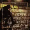 Stay Down - Single album lyrics, reviews, download