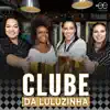Clube da Luluzinha - Single album lyrics, reviews, download
