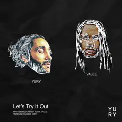 Let's Try It Out (feat. Valee) - Single by Yury album reviews, ratings, credits