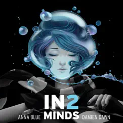 IN2 MINDS (Deluxe Version) by Anna Blue & Damien Dawn album reviews, ratings, credits