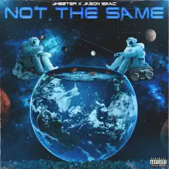 Not the Same (feat. Jason Isaac) - Single by Jhezter album reviews, ratings, credits