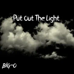 Put out the Light - Single by Big-O album reviews, ratings, credits