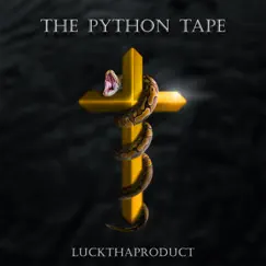 The Python Tape - Single by LuckThaProduct album reviews, ratings, credits