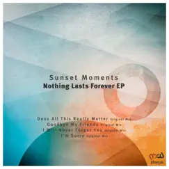 Nothing Lasts Forever - EP by Sunset Moments album reviews, ratings, credits