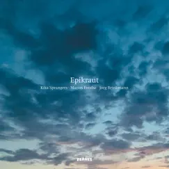 Epikraut - Single by Kika Sprangers, Martin Fondse & Jörg Brinkmann album reviews, ratings, credits
