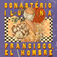 Francisco, el Hombre ilumina Sonastério (Ao Vivo no Sonastério) - EP by Francisco el Hombre & Sonastério album reviews, ratings, credits