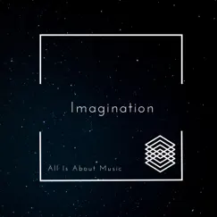 Imagination - Single by All Is About Music album reviews, ratings, credits
