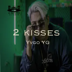 2 Kisses - Single by Yvgo YG album reviews, ratings, credits