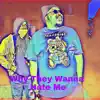 Why They Wanna Hate Me (feat. RealSodaaaaaMann) - Single album lyrics, reviews, download