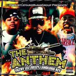 The Anthem (feat. Beezy, Filthy Lee , Landlord Key, Its Hustle Hard) Song Lyrics