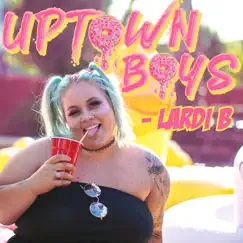 Uptown Boys - Single by Lardi B album reviews, ratings, credits