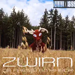 Da fress I an Hirsch DUALXESS Remixes (feat. DualXess) - Single by ZWIRN album reviews, ratings, credits