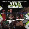 Ven A Bailala (feat. KAY F & Agente Molfi) - Single album lyrics, reviews, download