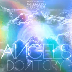 Angels Don't Cry (feat. Theo Lotus & the Kid Alexo) - Single by Hai Senburg album reviews, ratings, credits